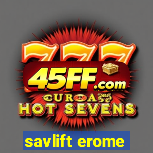 savlift erome